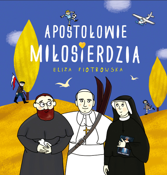 Apostołowie miłosierdzia Elizy Piotrowskiej